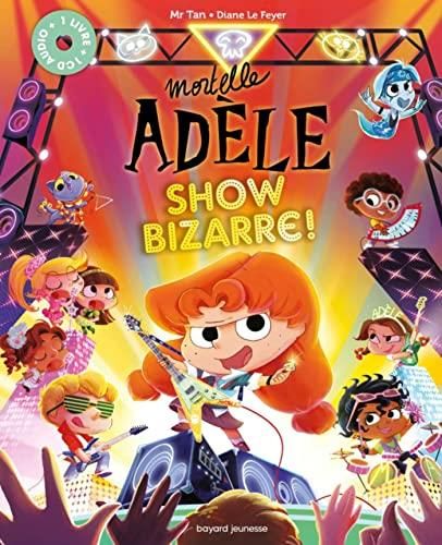 Mortelle adèle - show bizarre ! (bd)